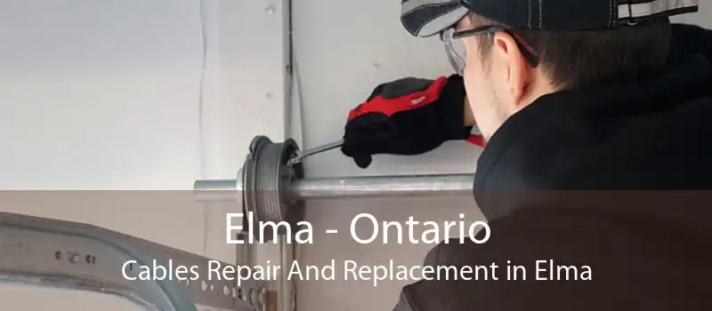 Elma - Ontario Cables Repair And Replacement in Elma