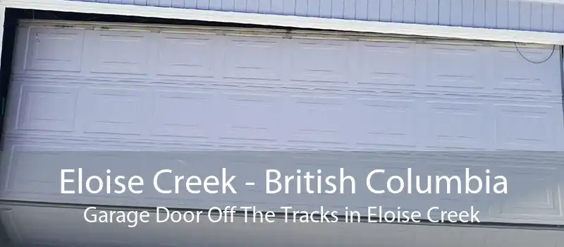 Eloise Creek - British Columbia Garage Door Off The Tracks in Eloise Creek