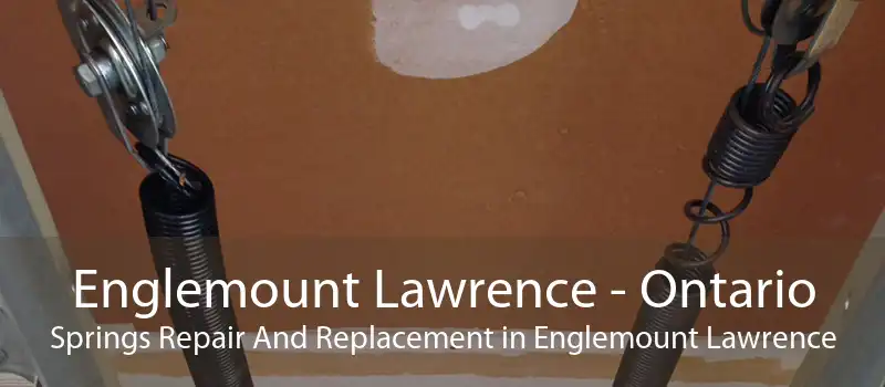Englemount Lawrence - Ontario Springs Repair And Replacement in Englemount Lawrence