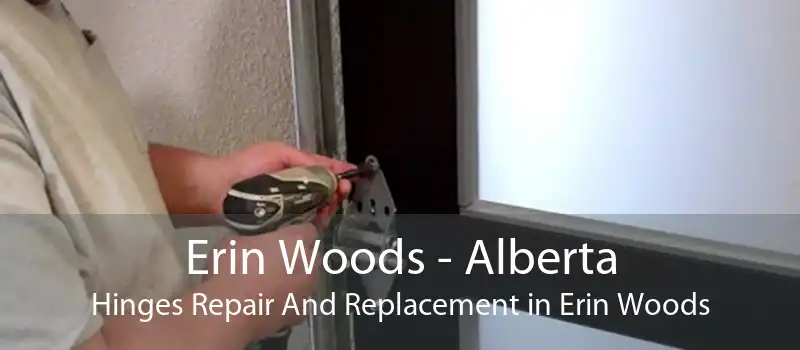 Erin Woods - Alberta Hinges Repair And Replacement in Erin Woods