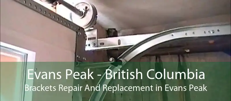 Evans Peak - British Columbia Brackets Repair And Replacement in Evans Peak