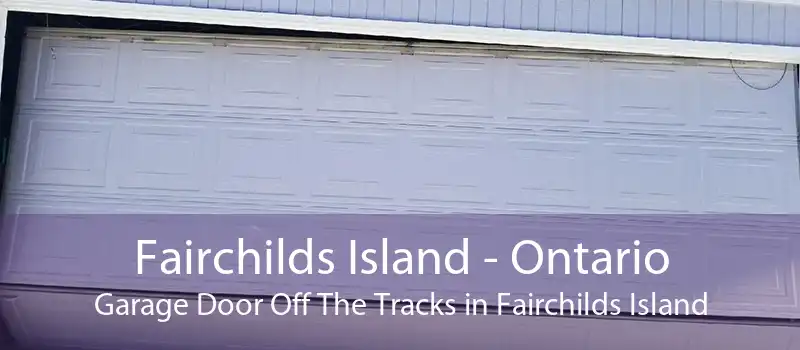 Fairchilds Island - Ontario Garage Door Off The Tracks in Fairchilds Island