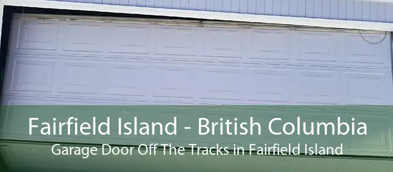 Fairfield Island - British Columbia Garage Door Off The Tracks in Fairfield Island