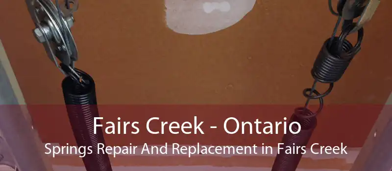 Fairs Creek - Ontario Springs Repair And Replacement in Fairs Creek