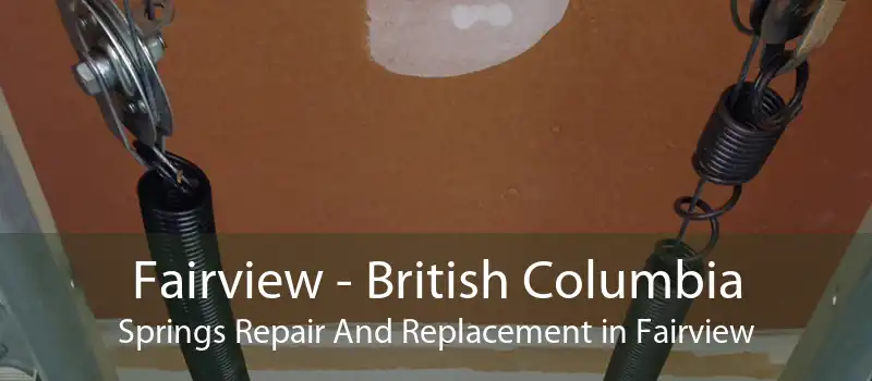 Fairview - British Columbia Springs Repair And Replacement in Fairview