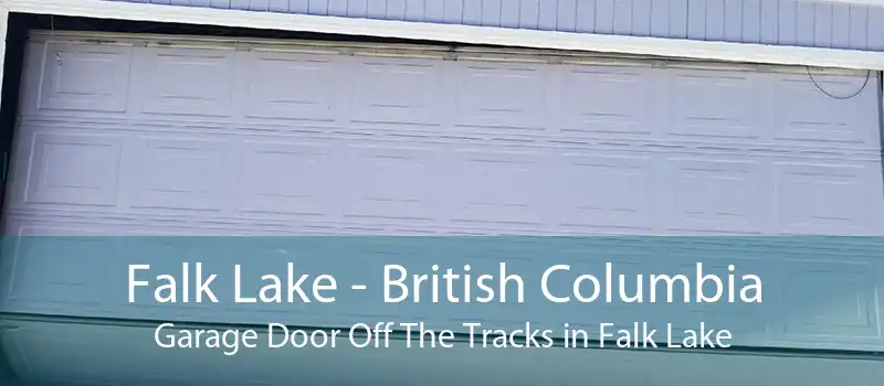 Falk Lake - British Columbia Garage Door Off The Tracks in Falk Lake