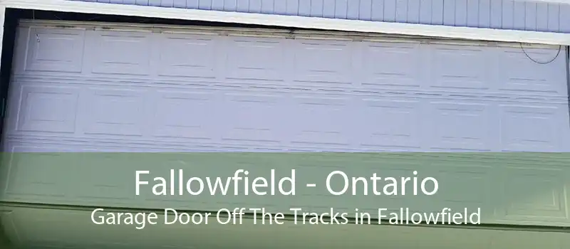 Fallowfield - Ontario Garage Door Off The Tracks in Fallowfield