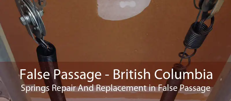False Passage - British Columbia Springs Repair And Replacement in False Passage