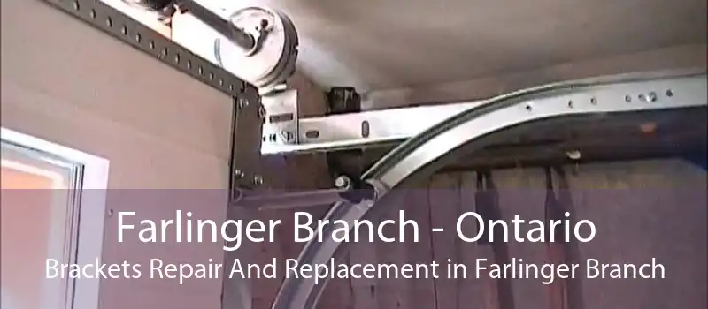 Farlinger Branch - Ontario Brackets Repair And Replacement in Farlinger Branch