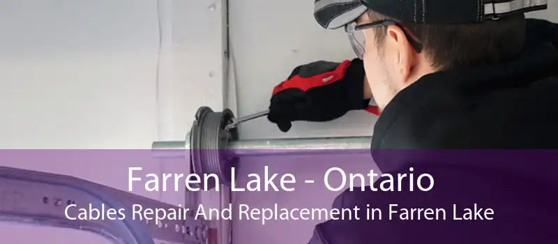 Farren Lake - Ontario Cables Repair And Replacement in Farren Lake