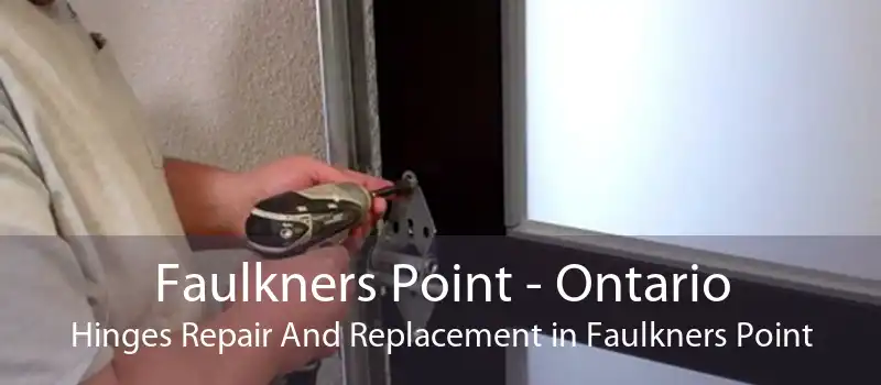 Faulkners Point - Ontario Hinges Repair And Replacement in Faulkners Point