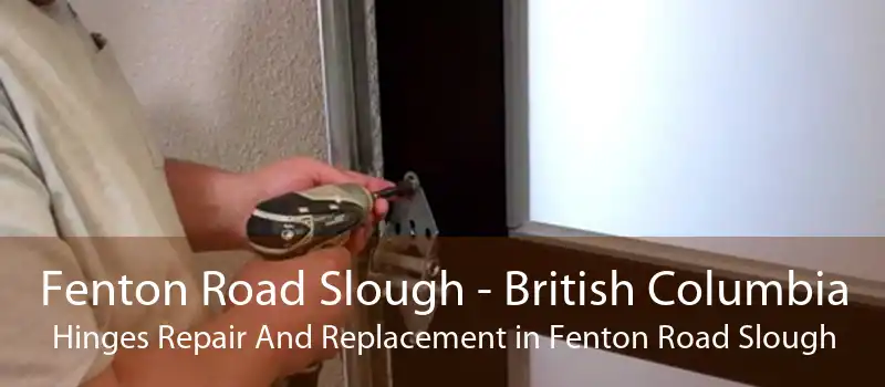 Fenton Road Slough - British Columbia Hinges Repair And Replacement in Fenton Road Slough