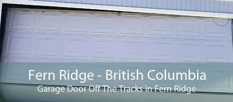 Fern Ridge - British Columbia Garage Door Off The Tracks in Fern Ridge