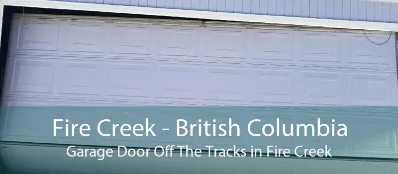 Fire Creek - British Columbia Garage Door Off The Tracks in Fire Creek