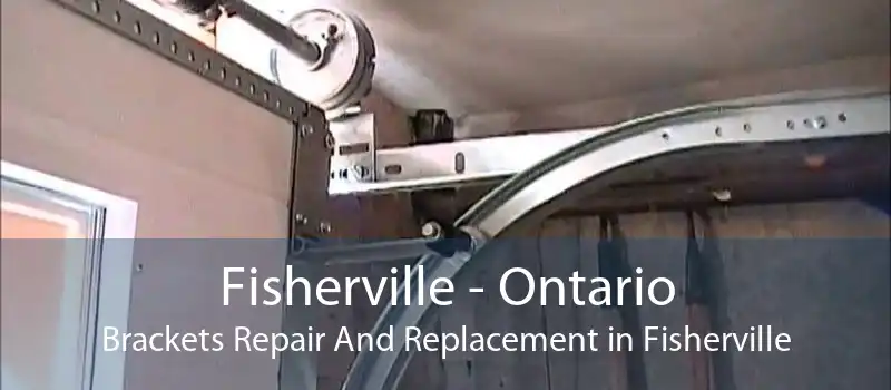 Fisherville - Ontario Brackets Repair And Replacement in Fisherville