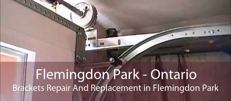 Flemingdon Park - Ontario Brackets Repair And Replacement in Flemingdon Park