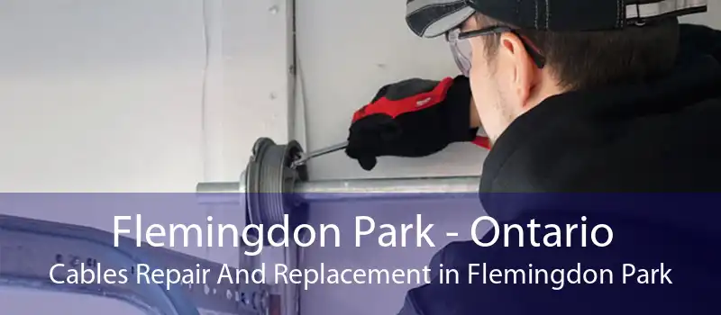 Flemingdon Park - Ontario Cables Repair And Replacement in Flemingdon Park