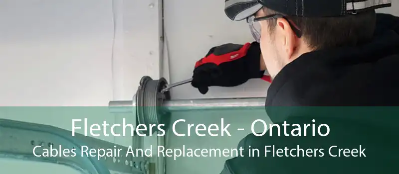 Fletchers Creek - Ontario Cables Repair And Replacement in Fletchers Creek