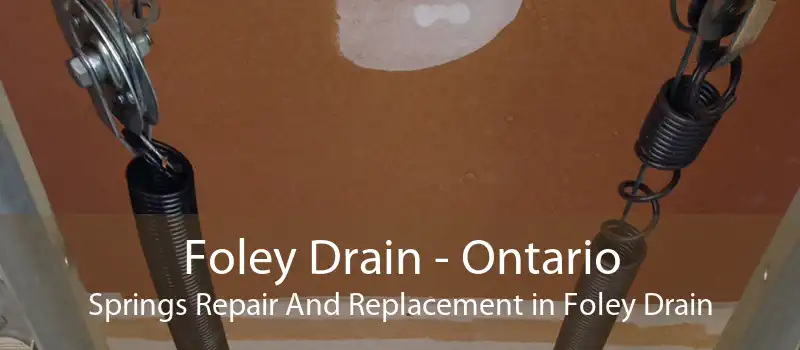 Foley Drain - Ontario Springs Repair And Replacement in Foley Drain