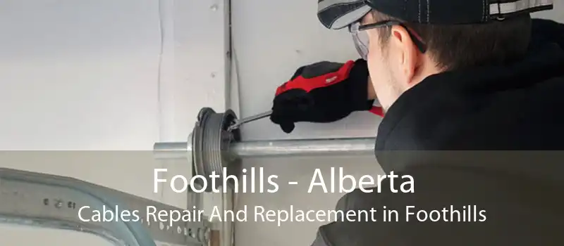 Foothills - Alberta Cables Repair And Replacement in Foothills