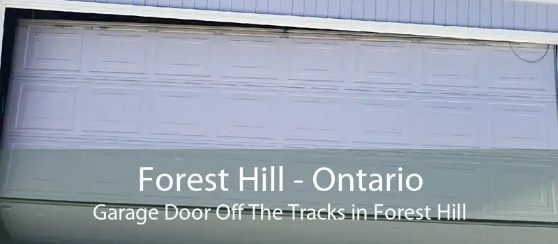 Forest Hill - Ontario Garage Door Off The Tracks in Forest Hill