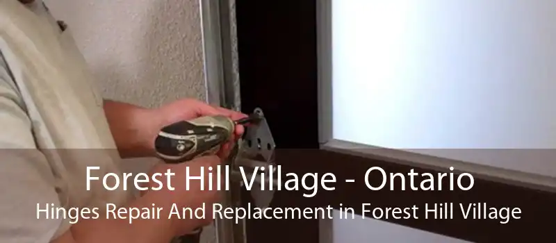 Forest Hill Village - Ontario Hinges Repair And Replacement in Forest Hill Village