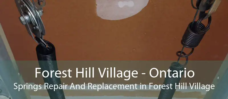Forest Hill Village - Ontario Springs Repair And Replacement in Forest Hill Village