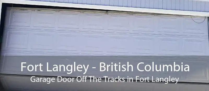 Fort Langley - British Columbia Garage Door Off The Tracks in Fort Langley