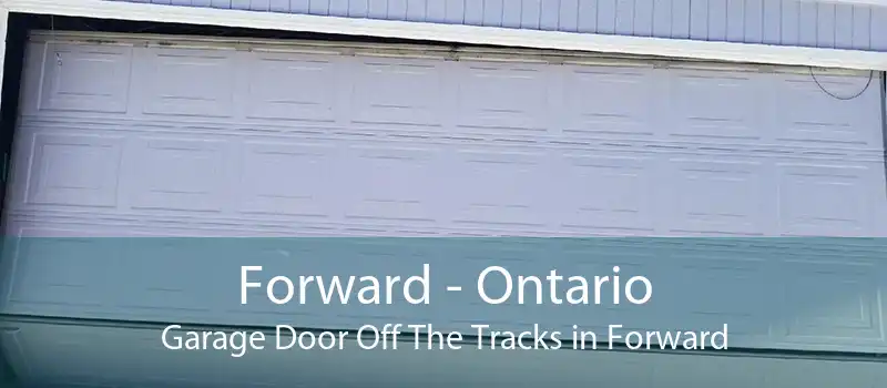 Forward - Ontario Garage Door Off The Tracks in Forward
