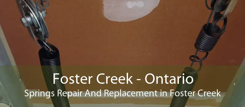 Foster Creek - Ontario Springs Repair And Replacement in Foster Creek