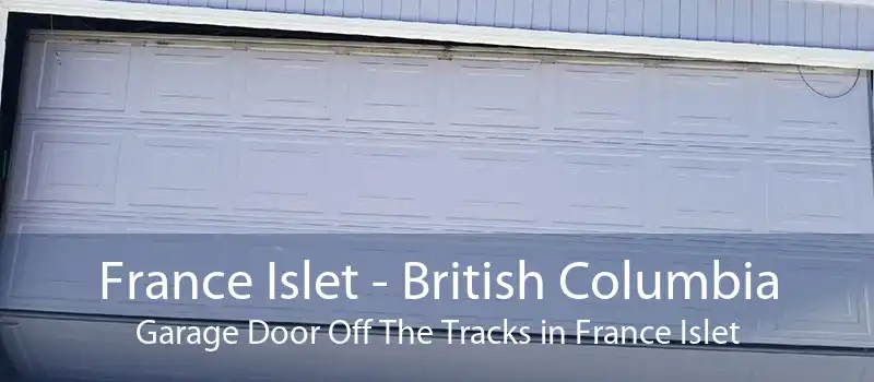 France Islet - British Columbia Garage Door Off The Tracks in France Islet