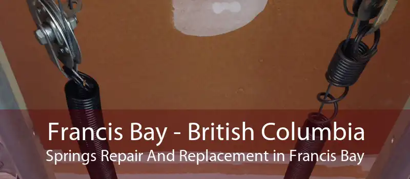 Francis Bay - British Columbia Springs Repair And Replacement in Francis Bay