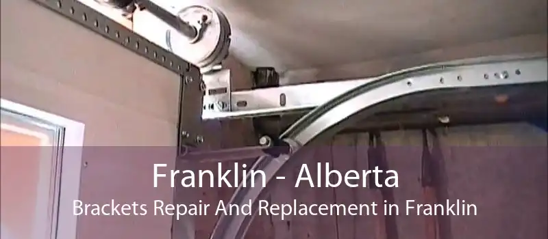 Franklin - Alberta Brackets Repair And Replacement in Franklin