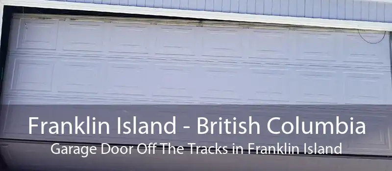 Franklin Island - British Columbia Garage Door Off The Tracks in Franklin Island