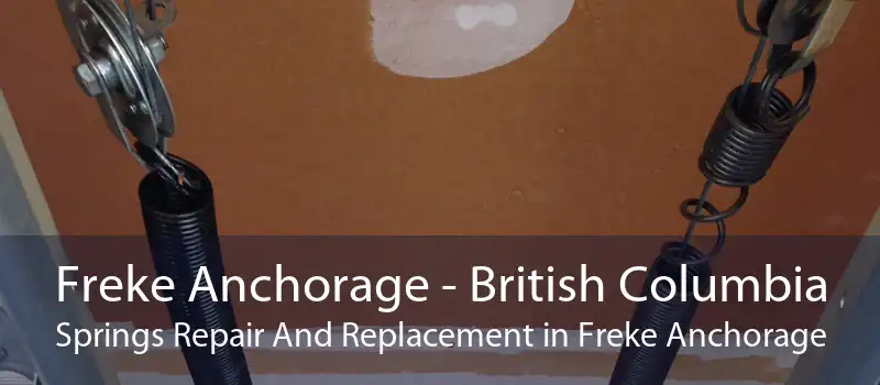 Freke Anchorage - British Columbia Springs Repair And Replacement in Freke Anchorage
