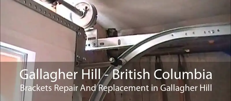 Gallagher Hill - British Columbia Brackets Repair And Replacement in Gallagher Hill