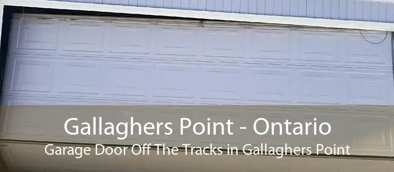 Gallaghers Point - Ontario Garage Door Off The Tracks in Gallaghers Point