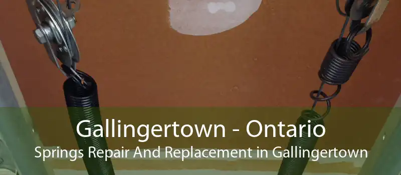 Gallingertown - Ontario Springs Repair And Replacement in Gallingertown