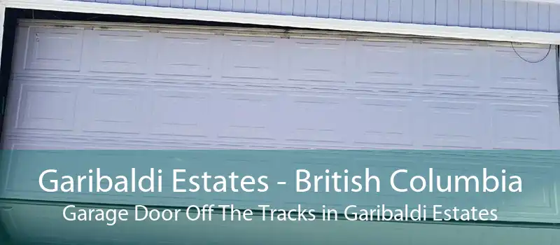 Garibaldi Estates - British Columbia Garage Door Off The Tracks in Garibaldi Estates