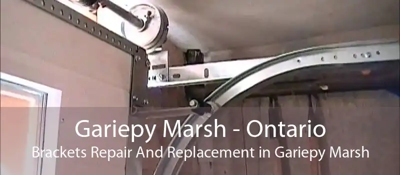 Gariepy Marsh - Ontario Brackets Repair And Replacement in Gariepy Marsh