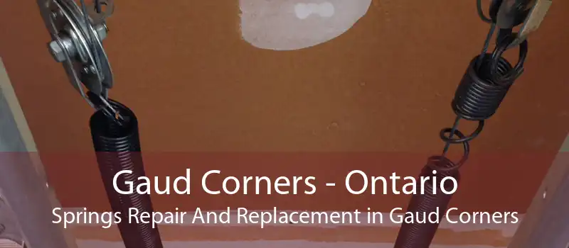 Gaud Corners - Ontario Springs Repair And Replacement in Gaud Corners
