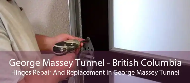 George Massey Tunnel - British Columbia Hinges Repair And Replacement in George Massey Tunnel