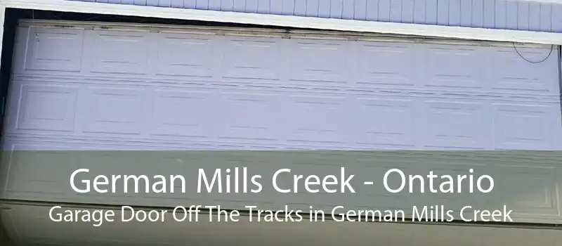 German Mills Creek - Ontario Garage Door Off The Tracks in German Mills Creek