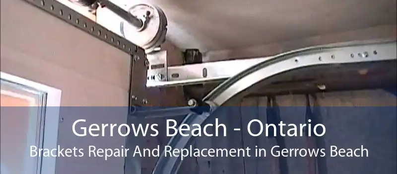 Gerrows Beach - Ontario Brackets Repair And Replacement in Gerrows Beach