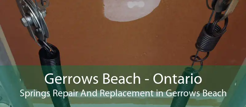 Gerrows Beach - Ontario Springs Repair And Replacement in Gerrows Beach