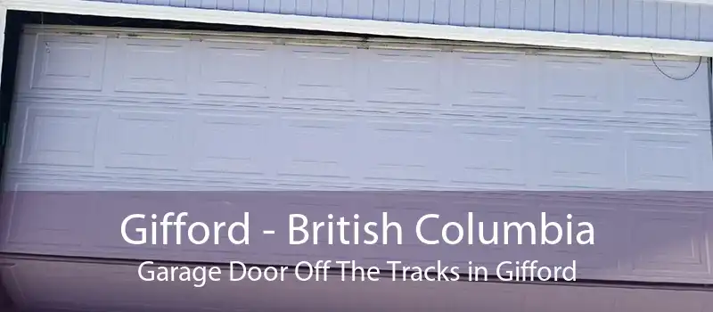 Gifford - British Columbia Garage Door Off The Tracks in Gifford