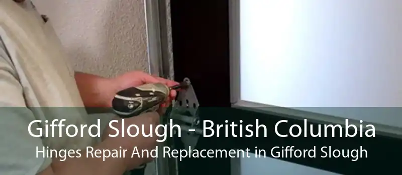 Gifford Slough - British Columbia Hinges Repair And Replacement in Gifford Slough