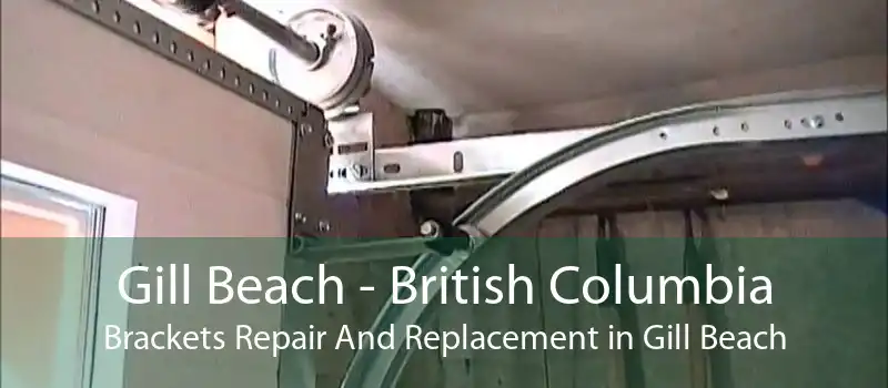 Gill Beach - British Columbia Brackets Repair And Replacement in Gill Beach