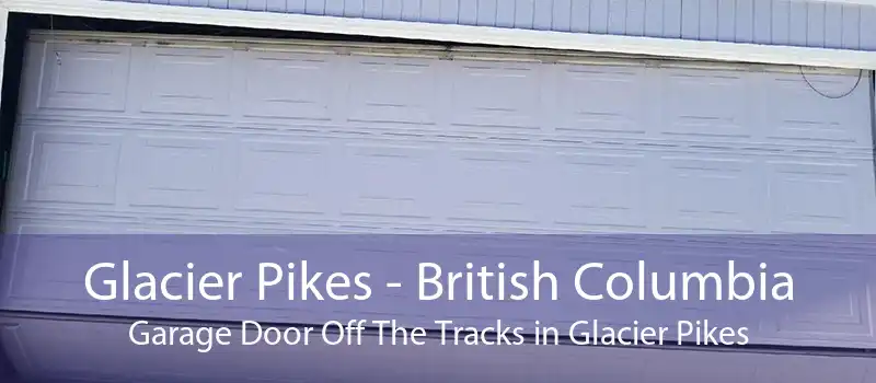 Glacier Pikes - British Columbia Garage Door Off The Tracks in Glacier Pikes