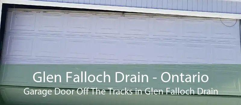 Glen Falloch Drain - Ontario Garage Door Off The Tracks in Glen Falloch Drain